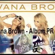 Der musikalische text NO TOMORROW von HAVANA BROWN ist auch in dem Album vorhanden Flashing lights (2013)