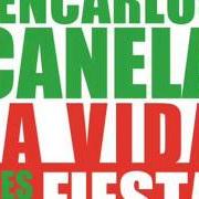 Der musikalische text LA VIDA ES UNA FIESTA von JENCARLOS CANELA ist auch in dem Album vorhanden La vida es una fiesta (2014)