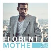 Der musikalische text SE SERRER LA MAIN von FLORENT MOTHE ist auch in dem Album vorhanden Indicatordanser sous la pluie (2016)