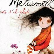 Der musikalische text GLOUTON von MELISSMELL ist auch in dem Album vorhanden Ecoute s'il pleut (2011)