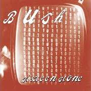Der musikalische text COMEDOWN von BUSH ist auch in dem Album vorhanden Sixteen stone (1994)