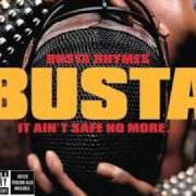Der musikalische text IT AIN'T SAFE NO MORE... von BUSTA RHYMES ist auch in dem Album vorhanden It ain't safe no more (2002)