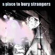 Der musikalische text I'M SO CLEAN von A PLACE TO BURY STRANGERS ist auch in dem Album vorhanden Transfixiation (2015)