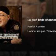Der musikalische text JE MARCHE À TES CÔTÉS von PATRICK NORMAN ist auch in dem Album vorhanden L'amour n'a pas d'adresse (2011)