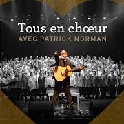 Der musikalische text CHANSON POUR MAXENCE von PATRICK NORMAN ist auch in dem Album vorhanden Tous en choeur avec patrick norman (2015)