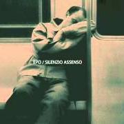 Der musikalische text PEZZO COMMERCIALE ESTIVO von EPO ist auch in dem Album vorhanden Silenzio assenso (2007)