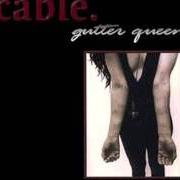 Der musikalische text BOTH BARRELS von CABLE ist auch in dem Album vorhanden Gutter queen (1999)