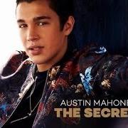 Der musikalische text SECRET von AUSTIN MAHONE ist auch in dem Album vorhanden The secret (2014)