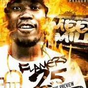 Der musikalische text FOREVER von MEEK MILL ist auch in dem Album vorhanden Flamers 2.5: the preview - mixtape (2009)