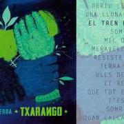 Der musikalische text SOM FOC von TXARANGO ist auch in dem Album vorhanden El cor de la terra (2017)