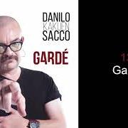 Der musikalische text SPAZZA VIA von DANILO SACCO ist auch in dem Album vorhanden Gardé (2018)