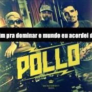 Der musikalische text SEU LUGAR von POLLO ist auch in dem Album vorhanden Vim pra dominar o mundo (2012)