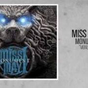 Der musikalische text MONUMENT von MISS MAY I ist auch in dem Album vorhanden Monument (2010)