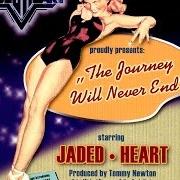 Der musikalische text THE JOURNEY WILL NEVER END von JADED HEARTH ist auch in dem Album vorhanden The journey will never end (2002)