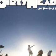 Der musikalische text BELIEVE von DIRTY HEADS ist auch in dem Album vorhanden Any port in a storm (2008)