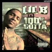 Der musikalische text LIL B FOR LIFE von LIL B ist auch in dem Album vorhanden 100 percent gutta (2013)