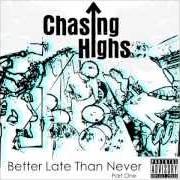 Der musikalische text BRING IT BACK von CHASING HIGHS ist auch in dem Album vorhanden Better late than never (2012)