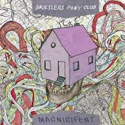 Der musikalische text BEDROLLS ACROSS AMERICA von DRIFTLESS PONY CLUB ist auch in dem Album vorhanden Magnicifent (2012)