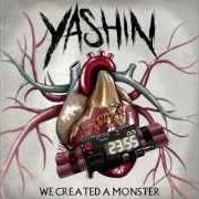 Der musikalische text PARALLELS von YASHIN ist auch in dem Album vorhanden We created a monster (2012)