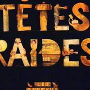 Der musikalische text LES P'TITES GUEULES von TÊTES RAIDES ist auch in dem Album vorhanden Les oiseaux (1992)