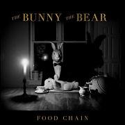 Der musikalische text A MOTHER'S LOVE von THE BUNNY THE BEAR ist auch in dem Album vorhanden Food chain (2014)