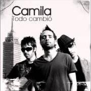 Der musikalische text SIN TU AMOR von CAMILA ist auch in dem Album vorhanden Todo cambió (2006)