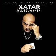 Der musikalische text ORIGINAL von XATAR ist auch in dem Album vorhanden Baba aller babas (2015)