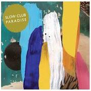 Der musikalische text HORSES JUMPING von SLOW CLUB ist auch in dem Album vorhanden Paradise (2011)