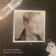 Der musikalische text BACK TO YOU von MATTHEW BARBER ist auch in dem Album vorhanden Phase of the moon (2018)