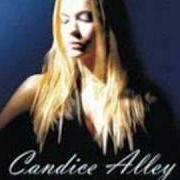Der musikalische text THAT I WOULD von CANDICE ALLEY ist auch in dem Album vorhanden Candice alley (2007)