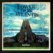 Der musikalische text THE JUGGERNAUT von LOWER THAN ATLANTIS ist auch in dem Album vorhanden Bretton (2009)