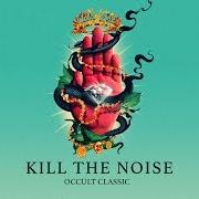 Der musikalische text DOLPHIN ON WHEELS von KILL THE NOISE ist auch in dem Album vorhanden Occult classic (2015)