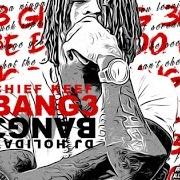 Der musikalische text TREE TREE von CHIEF KEEF ist auch in dem Album vorhanden Bang 3, pt. 2 (2015)