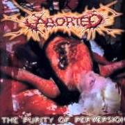 Der musikalische text GURGLING ROTTEN FECES von ABORTED ist auch in dem Album vorhanden The purity of perversion (1999)