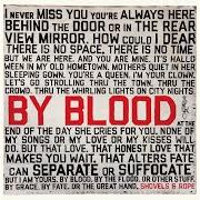 Der musikalische text BY BLOOD von SHOVELS AND ROPE ist auch in dem Album vorhanden By blood (2019)