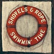 Der musikalische text THE ICE WILL MELT von SHOVELS AND ROPE ist auch in dem Album vorhanden Swimmin' time (2014)