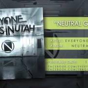 Der musikalische text THE SHINES & THE SHADOWS von EVERYONE DIES IN UTAH ist auch in dem Album vorhanden Neutral ground (2013)