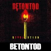 Der musikalische text ES LEBE DIE FREIHEIT von BETONTOD ist auch in dem Album vorhanden Revolution (2017)