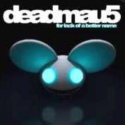 Der musikalische text THE 16TH HOUR von DEADMAU5 ist auch in dem Album vorhanden For lack of a better name (2009)