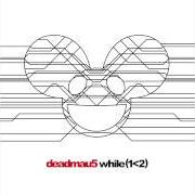 Der musikalische text INVIDIA von DEADMAU5 ist auch in dem Album vorhanden While (1 (2014)