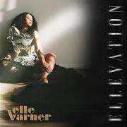 Der musikalische text NUMBER ONE SONG von ELLE VARNER ist auch in dem Album vorhanden Ellevation (2019)