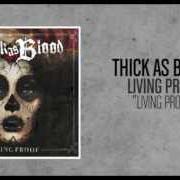 Der musikalische text NO REST FOR THE WICKED von THICK AS BLOOD ist auch in dem Album vorhanden Living proof (2012)