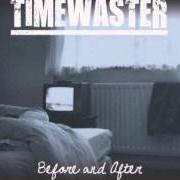 Der musikalische text SLEEPER von TIMEWASTER ist auch in dem Album vorhanden Before and after (2012)
