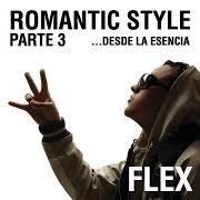 Der musikalische text SI TU TE VAS von NIGGA FLEX ist auch in dem Album vorhanden Romantic style parte 3 - desde la esencia (2010)