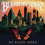Der musikalische text WHATCHA KNOW GOOD von BLACKBERRY SMOKE ist auch in dem Album vorhanden Be right here (2024)