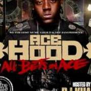 Der musikalische text I DON'T SEE Y'ALL von ACE HOOD ist auch in dem Album vorhanden All bets on ace (2008)