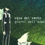 Der musikalische text LA CROCE SU DI TE von CASA DEL VENTO ist auch in dem Album vorhanden Giorni dell'eden (2012)