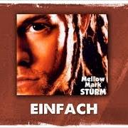 Der musikalische text WIESO von MELLOW MARK ist auch in dem Album vorhanden Sturm (2003)