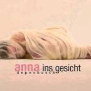 Der musikalische text NIMM MICH ZURÜCK von ANNA DEPENBUSCH ist auch in dem Album vorhanden Ins gesicht (2005)