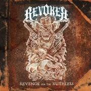 Der musikalische text TIME TO DIE von REVOKER ist auch in dem Album vorhanden Revenge for the ruthless (2012)